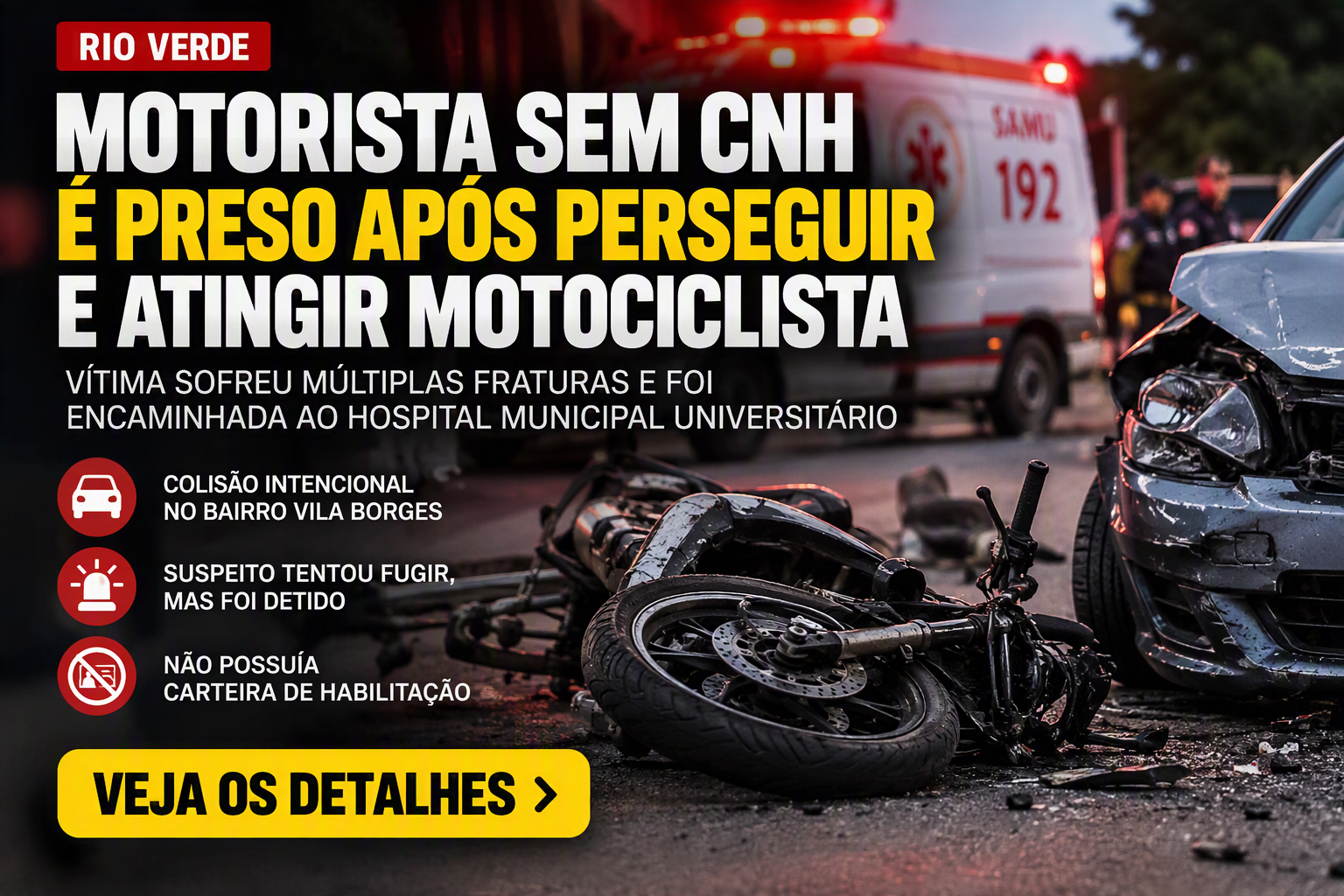 Imagem de Motorista sem CNH é preso após perseguir e atingir motociclista em Rio Verde
