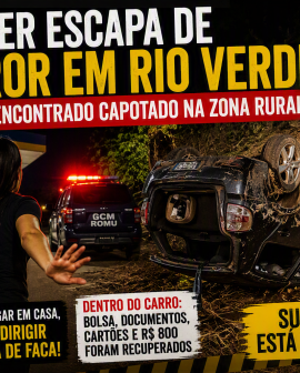 Imagem de Mulher escapa de terror em Rio Verde e carro é encontrado capotado na zona rural